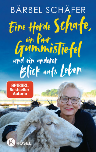 Bärbel Schäfer: Eine Herde Schafe, ein Paar Gummistiefel und ein anderer Blick aufs Leben