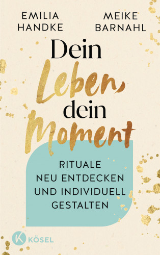 Emilia Handke, Meike Barnahl: Dein Leben, dein Moment
