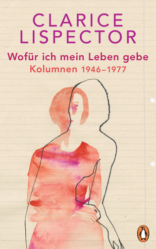 Clarice Lispector: Wofür ich mein Leben gebe