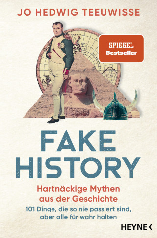 Jo Hedwig Teeuwisse: Fake History – Hartnäckige Mythen aus der Geschichte