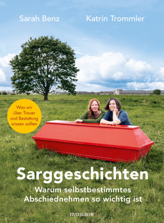 Sarah Benz, Katrin Trommler: Sarggeschichten