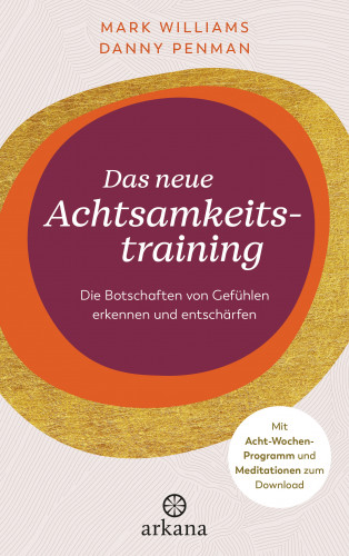 Mark Williams, Danny Penman: Das neue Achtsamkeitstraining