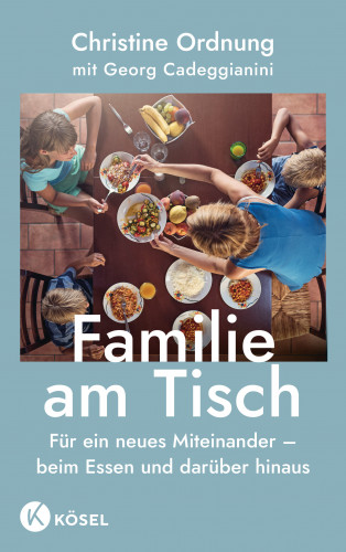 Christine Ordnung, Georg Cadeggianini: Familie am Tisch