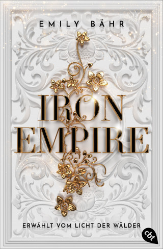 Emily Bähr: Iron Empire – Erwählt vom Licht der Wälder