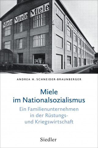 Andrea H. Schneider-Braunberger: Miele im Nationalsozialismus