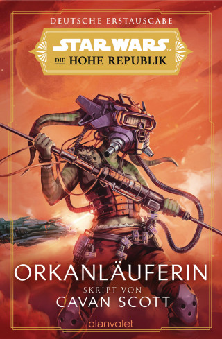 Cavan Scott: Star Wars™ Die Hohe Republik - Orkanläuferin