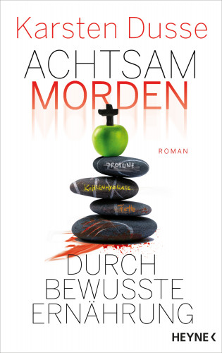 Karsten Dusse: Achtsam morden durch bewusste Ernährung
