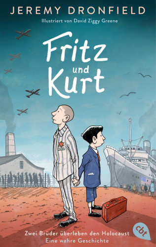 Jeremy Dronfield: Fritz und Kurt – Zwei Brüder überleben den Holocaust. Eine wahre Geschichte