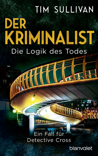 Tim Sullivan: Der Kriminalist - Die Logik des Todes