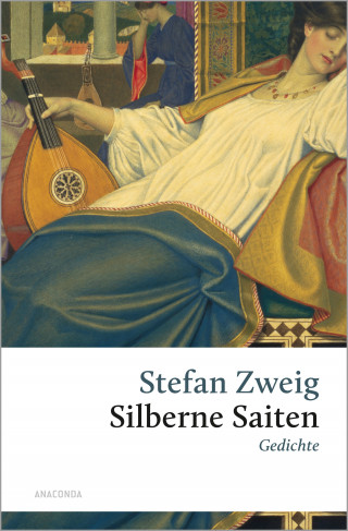 Stefan Zweig: Stefan Zweig, Silberne Saiten. Gedichte