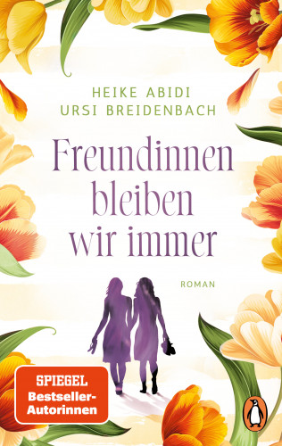 Heike Abidi, Ursi Breidenbach: Freundinnen bleiben wir immer