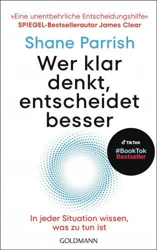 Shane Parrish: Wer klar denkt, entscheidet besser