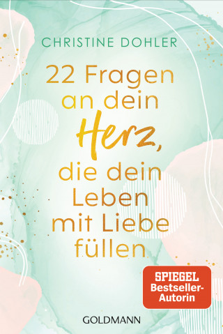 Christine Dohler: 22 Fragen an dein Herz, die dein Leben mit Liebe füllen