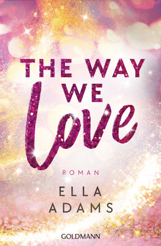 Ella Adams: The Way We Love