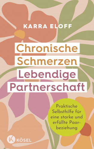 Karra Eloff: Chronische Schmerzen – lebendige Partnerschaft