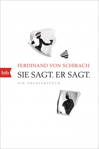 Ferdinand von Schirach: Sie sagt. Er sagt.