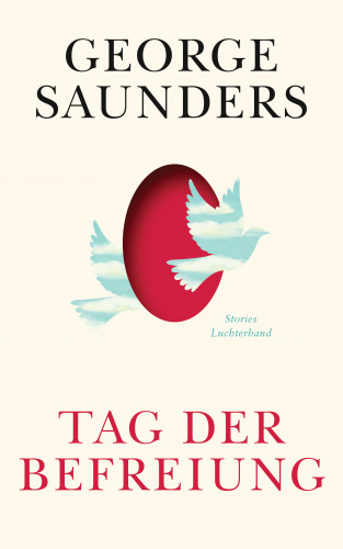 George Saunders: Tag der Befreiung