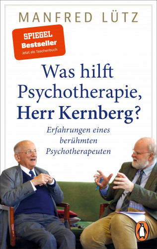 Manfred Lütz: Was hilft Psychotherapie, Herr Kernberg?