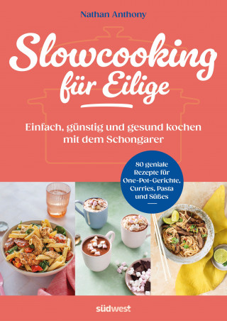 Nathan Anthony: Slowcooking für Eilige