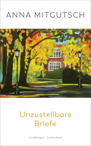 Anna Mitgutsch: Unzustellbare Briefe