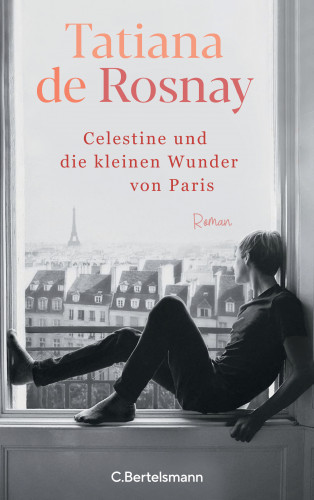 Tatiana de Rosnay: Célestine und die kleinen Wunder von Paris