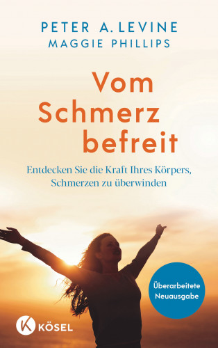 Peter A. Levine, Maggie Phillips: Vom Schmerz befreit