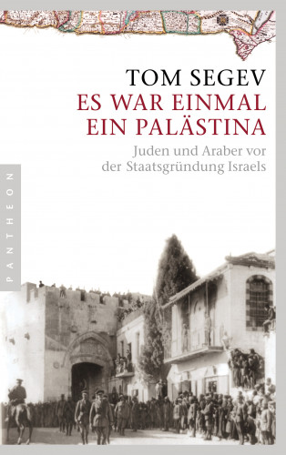 Tom Segev: Es war einmal ein Palästina