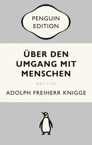 Adolph Freiherr Knigge: Über den Umgang mit Menschen