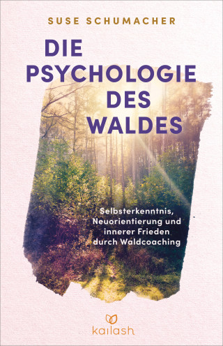 Suse Schumacher: Die Psychologie des Waldes