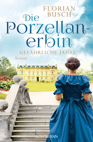 Florian Busch: Die Porzellan-Erbin - Gefährliche Jahre