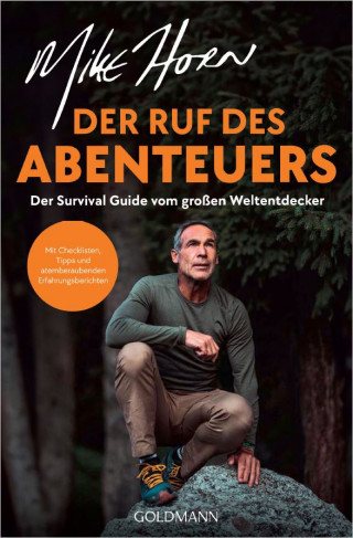 Mike Horn: Der Ruf des Abenteuers