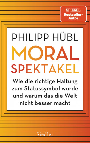 Philipp Hübl: Moralspektakel