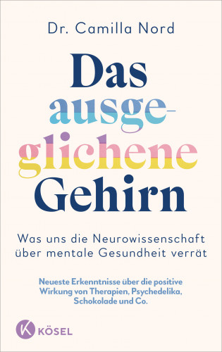 Camilla Nord: Das ausgeglichene Gehirn – Was uns die Neurowissenschaft über mentale Gesundheit verrät