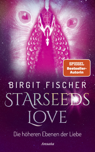 Birgit Fischer: Starseeds-Love
