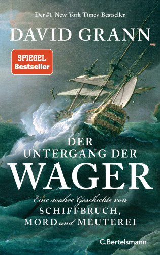 David Grann: Der Untergang der "Wager"