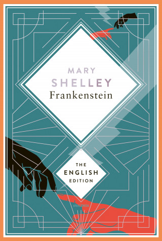 Mary Shelley: Shelley - Frankenstein, or the Modern Prometheus