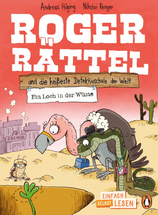 Andreas Hüging: Penguin JUNIOR – Einfach selbst lesen: Roger Rättel und die heißeste Detektivschule der Welt - Ein Loch in der Wüste