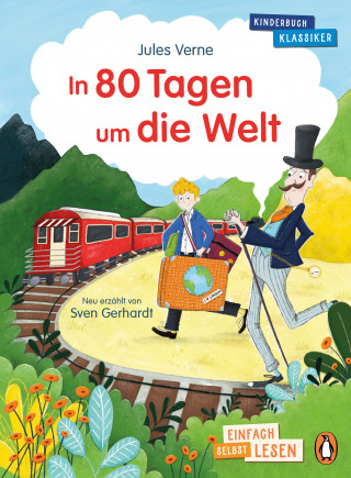 Jules Verne, Sven Gerhardt: Penguin JUNIOR – Einfach selbst lesen: Kinderbuchklassiker - In 80 Tagen um die Welt
