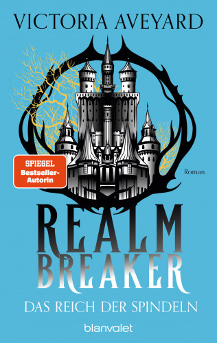 Victoria Aveyard: Das Reich der Spindeln