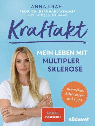 Anna Kraft: Kraftakt: Mein Leben mit Multipler Sklerose