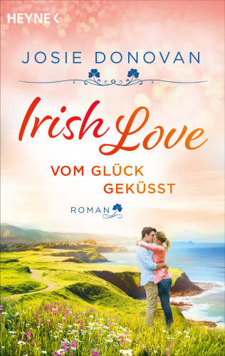 Josie Donovan: Irish Love – Vom Glück geküsst