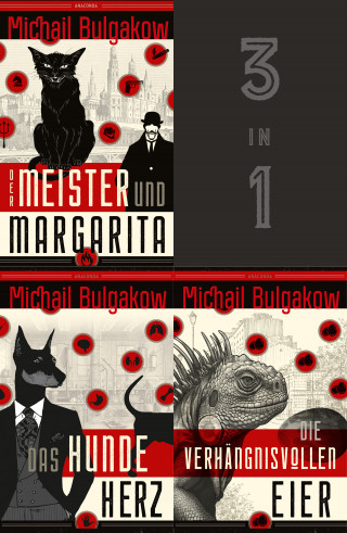 Michail Bulgakow: Der Meister und Margarita, Das Hundeherz, Die verhängnisvollen Eier (3in1-Bundle)