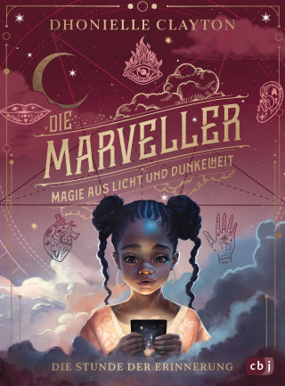 Dhonielle Clayton: Die Marveller – Magie aus Licht und Dunkelheit - Die Stunde der Erinnerung