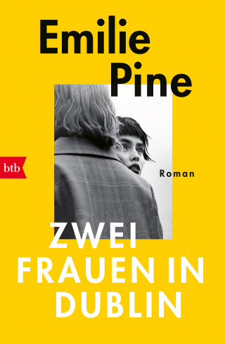 Emilie Pine: Zwei Frauen in Dublin