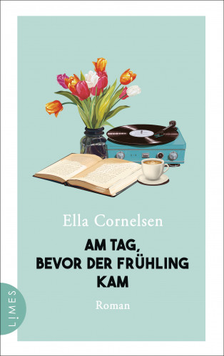 Ella Cornelsen: Am Tag, bevor der Frühling kam