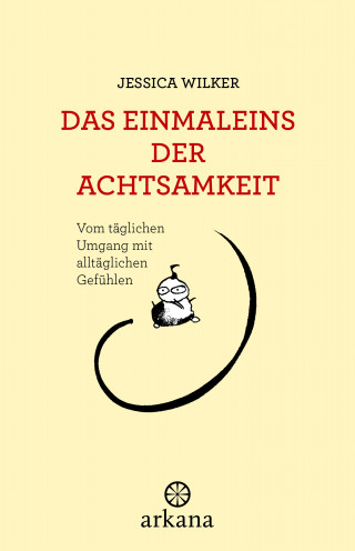 Jessica Wilker: Das Einmaleins der Achtsamkeit
