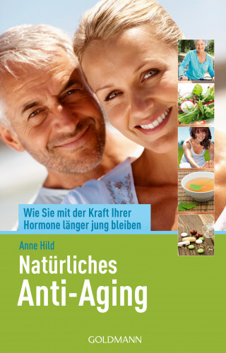 Anne Hild: Natürliches Anti-Aging