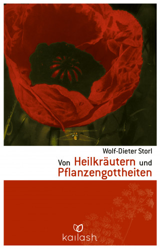 Wolf-Dieter Storl: Von Heilkräutern und Pflanzengottheiten