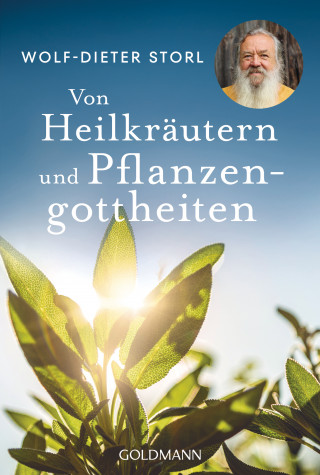 Wolf-Dieter Storl: Von Heilkräutern und Pflanzengottheiten
