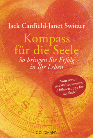Jack Canfield, Janet Switzer: Kompass für die Seele